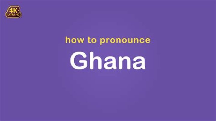 How to pronounce ghana
